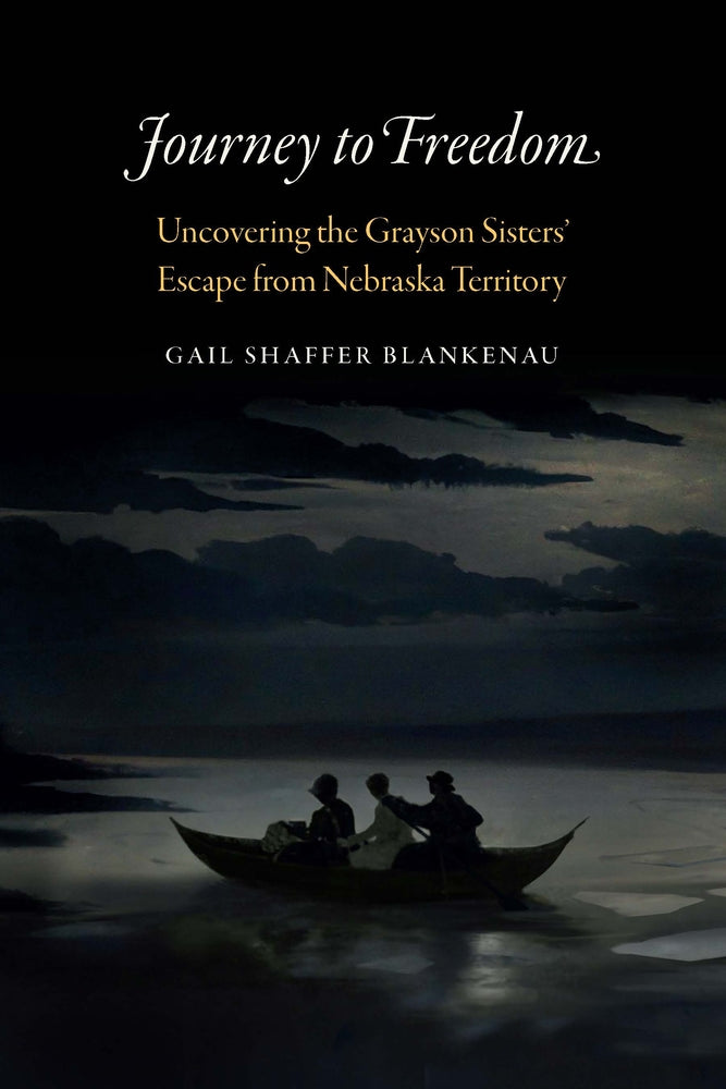 Book cover for Journey to Freedom: Uncovering the Grayson Sisters' Escape from Nebraska Territory