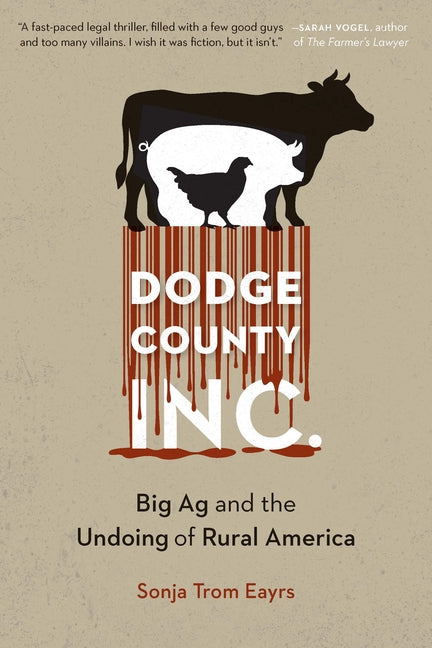 Book cover for Dodge County, Incorporated: Big AG and the Undoing of Rural America