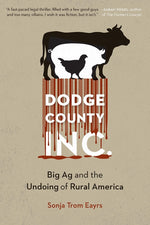 Book cover for Dodge County, Incorporated: Big AG and the Undoing of Rural America