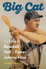 Book cover for Big Cat: The Life of Baseball Hall of Famer Johnny Mize