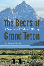Book cover for Bears of Grand Teton: A Natural and Cultural History