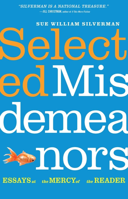 Book cover for Selected Misdemeanors: Essays at the Mercy of the Reader