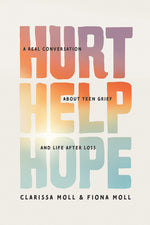 Book cover for Hurt Help Hope: A Real Conversation about Teen Grief and Life After Loss
