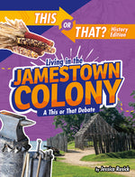 Book cover for Living in the Jamestown Colony: A This or That Debate