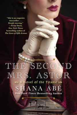 Book cover for The Second Mrs. Astor: A Heartbreaking Historical Novel of the Titanic