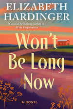 Book cover for Won't Be Long Now