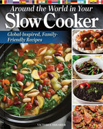 Book cover for Around the World in Your Slow Cooker: Global-Inspired, Family-Friendly Recipes