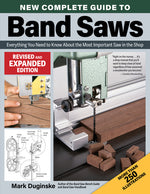Book cover for New Complete Guide to Band Saws, Revised and Expanded Edition: Everything You Need to Know about the Most Important Saw in the Shop (Revised)