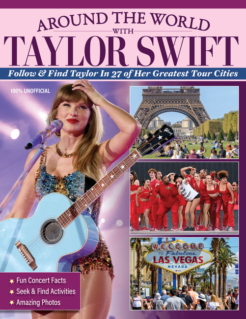 Book cover for Around the World with Taylor Swift: Follow & Find Taylor in 27 of Her Greatest Tour Cities