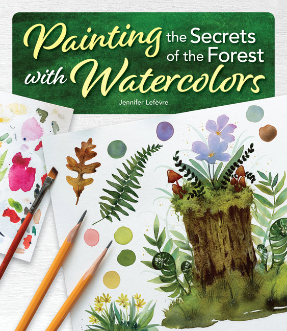 Book cover for Painting the Secrets of the Forest with Watercolors