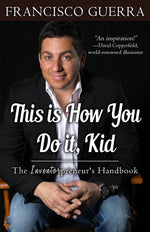 Book cover for This Is How You Do It, Kid: The Inventorpreneur's Handbook