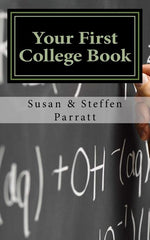 Book cover for Your First College Book: A Parent's Guide To Helping Your Child Prepare For And Apply To College