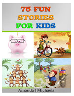 Book cover for 75 Fun Stories for Kids: 3 to 8 Year Olds