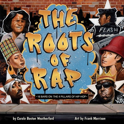 Book cover for The Roots of Rap: 16 Bars on the 4 Pillars of Hip-Hop