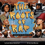 Book cover for The Roots of Rap: 16 Bars on the 4 Pillars of Hip-Hop