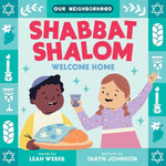 Book cover for Shabbat Shalom, Welcome Home (an Our Neighborhood Series Board Book for Toddlers Celebrating Judaism)