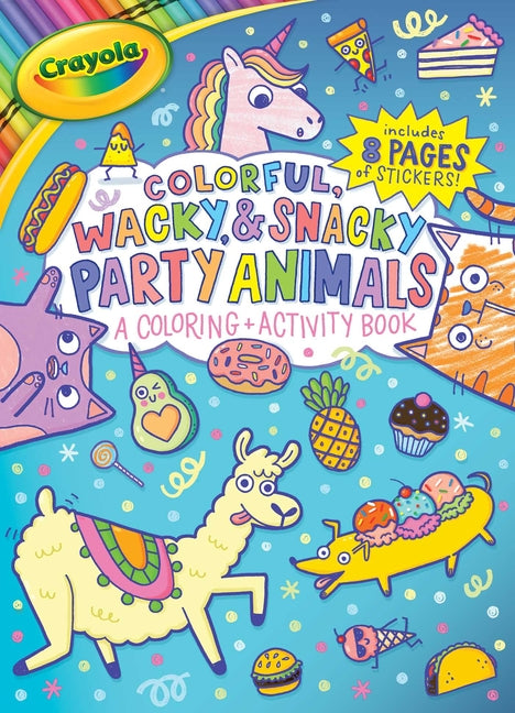 Book cover for Crayola Colorful, Wacky, and Snacky Party Animals (a Crayola Coloring and Activity Book for Kids)