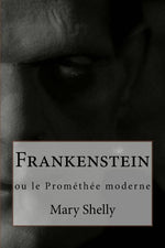 Book cover for Frankenstein: ou le Prométhée moderne