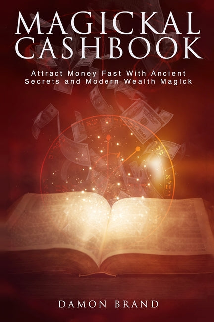 Book cover for Magickal Cashbook: Attract Money Fast With Ancient Secrets And Modern Wealth Magick