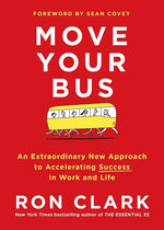 Book cover for Move Your Bus: An Extraordinary New Approach to Accelerating Success in Work and Life
