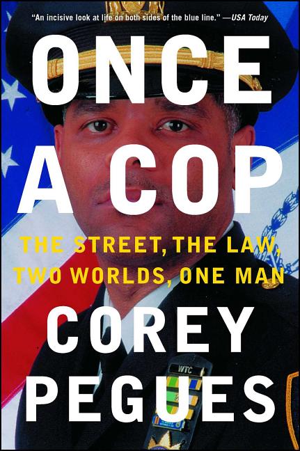 Book cover for Once a Cop: The Street, the Law, Two Worlds, One Man