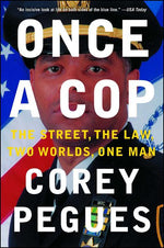 Book cover for Once a Cop: The Street, the Law, Two Worlds, One Man