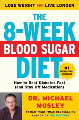 Book cover for The 8-Week Blood Sugar Diet: How to Beat Diabetes Fast (and Stay Off Medication)