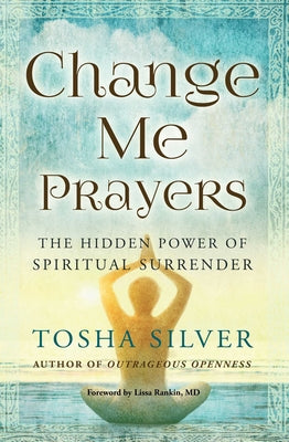 Book cover for Change Me Prayers: The Hidden Power of Spiritual Surrender