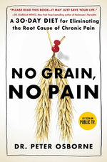 Book cover for No Grain, No Pain: A 30-Day Diet for Eliminating the Root Cause of Chronic Pain