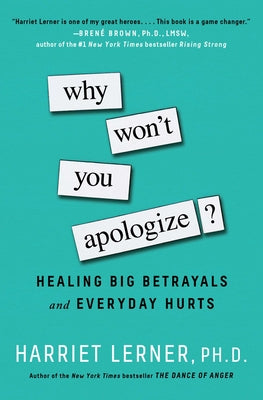 Book cover for Why Won't You Apologize?: Healing Big Betrayals and Everyday Hurts
