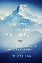 Book cover for The Moth and the Mountain: A True Story of Love, War, and Everest