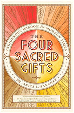 Book cover for Four Sacred Gifts: Indigenous Wisdom for Modern Times