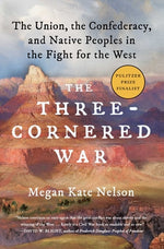 Book cover for The Three-Cornered War: The Union, the Confederacy, and Native Peoples in the Fight for the West