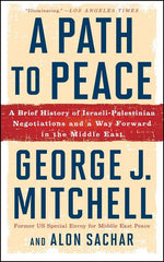 Book cover for Path to Peace: A Brief History of Israeli-Palestinian Negotiations and a Way Forward in the Middle East