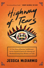 Book cover for Highway of Tears: A True Story of Racism, Indifference, and the Pursuit of Justice for Missing and Murdered Indigenous Women and Girls