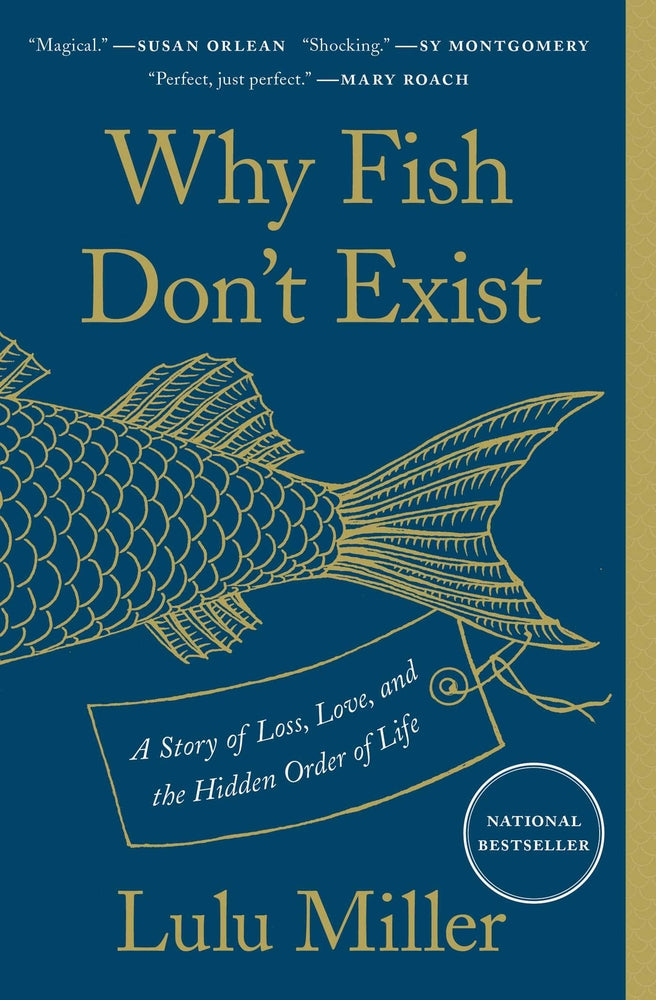 Book cover for Why Fish Don't Exist: A Story of Loss, Love, and the Hidden Order of Life