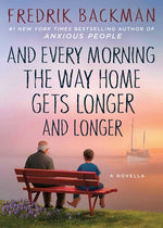 Book cover for And Every Morning the Way Home Gets Longer and Longer: A Novella