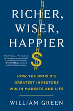 Book cover for Richer, Wiser, Happier: How the World's Greatest Investors Win in Markets and Life