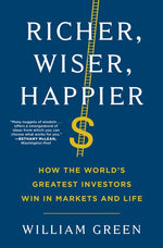 Book cover for Richer, Wiser, Happier: How the World's Greatest Investors Win in Markets and Life