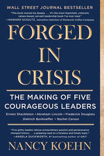 Book cover for Forged in Crisis: The Making of Five Courageous Leaders