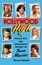 Book cover for Hollywood High: A Totally Epic, Way Opinionated History of Teen Movies