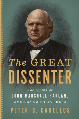 Book cover for The Great Dissenter: The Story of John Marshall Harlan, America's Judicial Hero