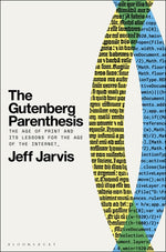 Book cover for Gutenberg Parenthesis: The Age of Print and Its Lessons for the Age of the Internet
