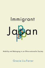 Book cover for Immigrant Japan: Mobility and Belonging in an Ethno-Nationalist Society
