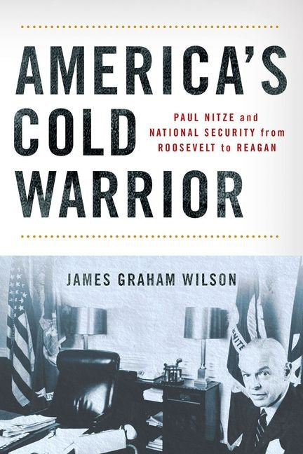 Book cover for America's Cold Warrior: Paul Nitze and National Security from Roosevelt to Reagan
