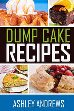 Book cover for Dump Cake Recipes: The Simple and Easy Dump Cake Cookbook