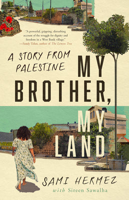 Book cover for My Brother, My Land: A Story from Palestine