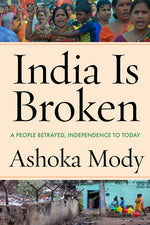 Book cover for India Is Broken: A People Betrayed, Independence to Today
