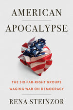 Book cover for American Apocalypse: The Six Far-Right Groups Waging War on Democracy