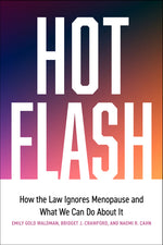 Book cover for Hot Flash: How the Law Ignores Menopause and What We Can Do about It